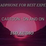Cartoon On And On 16D Version Use Headphones For Best Experience Little Vibes