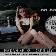 Get Busy Hakan Keles Radio Remix