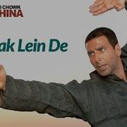 Chak Lein De From Chandni Chowk To China Kailash Kher