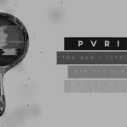 You And I Stripped Pvris