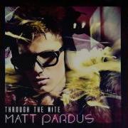 Matt Pardus Through The Nite