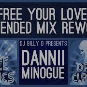 Dannii Minogue Free Your Love Extended Mix