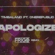 Timbaland Apologize Ft Onerepublic Frigo Remix 2025