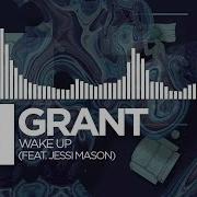 Grant Wake Up Feat Jessi Mason