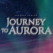 Journey To Aurora Andreas Kübler