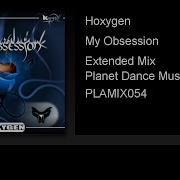 Hoxygen My Obsession Extended Mix