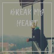 Break My Heart Djmike