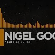 Nigel Good Space Plus One