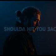 Post Malone Shoulda Hityou Back
