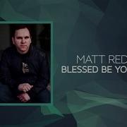 Blessed Be Your Name Matt Redman