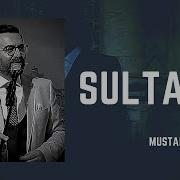 Sultanım Mustafa Demirci Mustafa Demirci