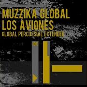 Muzzika Global Los Aviones Global Percussive Extended