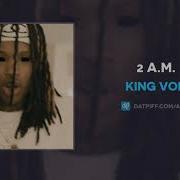 King Von 2 A M Audio Datpiff
