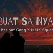 Ko Buat Sa Nyaman Lirik Musik Baribut Gang X Mmk Squad Ma Lyrics