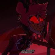 Finale But Only Alastor Part