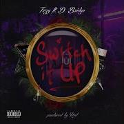Tr3Y Switch It Up Feat D Bridge