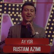 Рустам Азими Эй Ёр Rustam Azimi Ey Yor