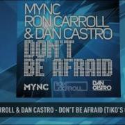 Dan Castro Don T Be Afraid Tiko S Groove Remix