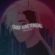 Magyn Crise Existencial