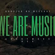 Bobstar No Mzeekay Anonymous Rsa We Are Music Visualizer Anonymous Rsa