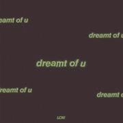 Lcn Dreamt Of U