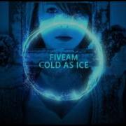Fiveam Cold As Ice Minimal Mix