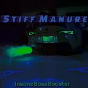 Stiff Manure Insanebassbooster