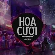 Hoa Cưới Bibo Remix Đạt Long Vinh Bibo