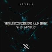 Whitelight X Spectorsonic X Alex Believe Shooting Stars Extended Mix