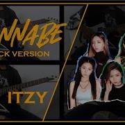 Itzy Wannabe Rock Version