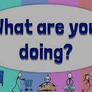 Present Continuous Verb Chant What Are You Doing Pattern Practice 1