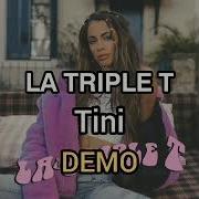 Tini La Triple T Demo