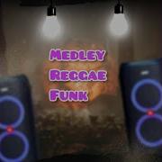 Medley Reggae Funk Especial Reggae Funk Topic