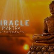 Miracle Mantra Nam Myoho Renge Kyo