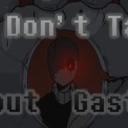 We Don T Talk About Gaster