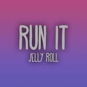 Jelly Roll Run It