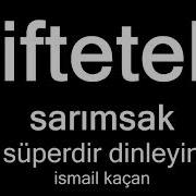 Çok Süper Çi Ftetelli Seri Si Ismail Kaçan 1 Saat