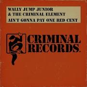 Wally Jump Jr Ain T Gonna Pay One Red Cent Single Edit