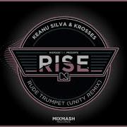 Keanu Silva Rude Trumpet Unity Remix Radio Edit