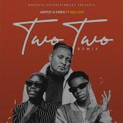 Two Two Feat Kell Kay Remix Kineo Madness Topic