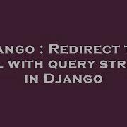 Django Redirect To A Url With Query String In Django Hey Delphi