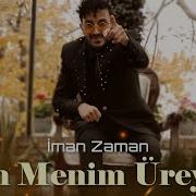 Isman Zaman Sen Menim Ureyim