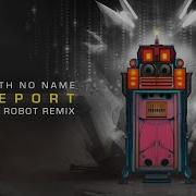 Man With No Name Teleport Save The Robot Remix