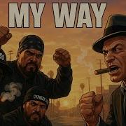 What If Cypress Hill Reinvents Sinatra S My Way Epic Al Remix