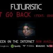Can T Go Back Feat Goody Grace Futuristic