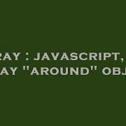 Array Javascript Add Array Around Object Hey Delphi