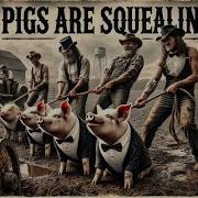 Pigs Are Squealin Vibefoundry