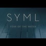 Syml Fear Of The Water