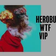 Wtf Vip Herobust