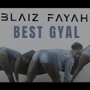 Blaiz Fayah Best Gyal